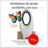 ventilatore da tavolo senza pale , oscillante e con telecomando