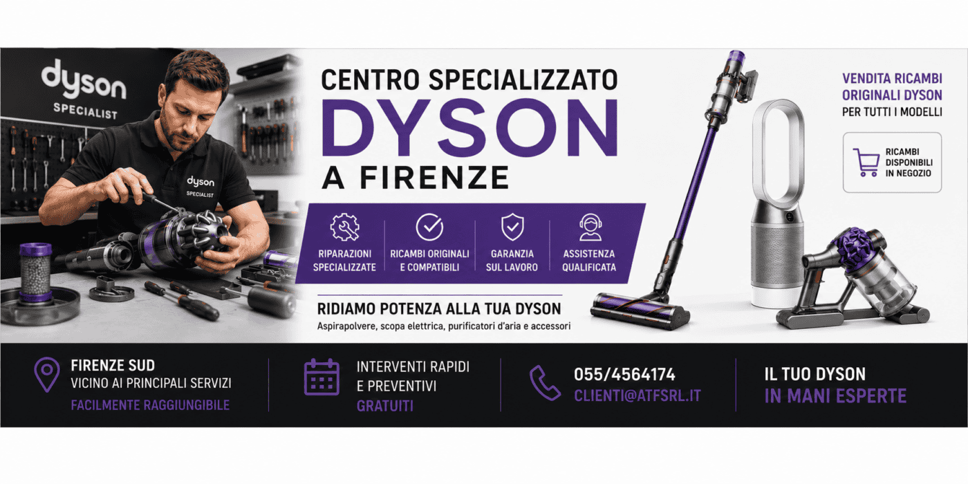 SERVIZIO DI RIPARAZIONE A FIRENZE DI dYSON CON RICAMBI ORIGINALI E COMPATIBILI - CELERITA' DEL SERVIZIO